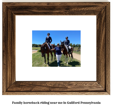 family horseback riding near me in Guilford, Pennsylvania